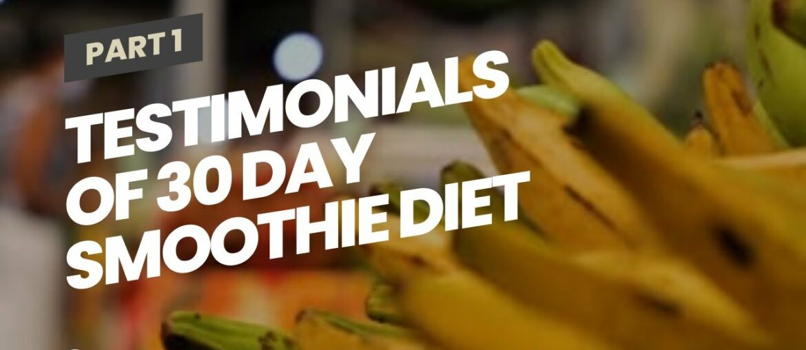 Testimonials Of 30 Day Smoothie Diet Weight Loss - Efficient Weight Lost Diet