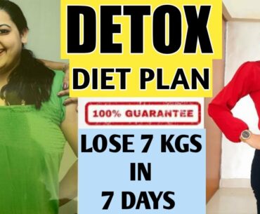 Detox Diet Plan In Hindi | Diet Plan To Lose 7 Kgs In 7 Days