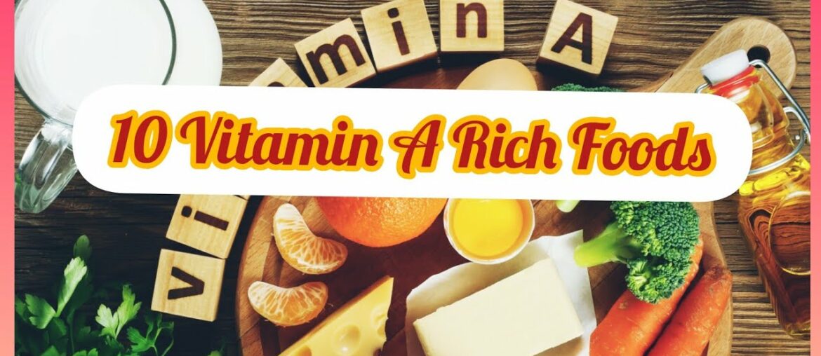 10 Vitamin A Rich Foods