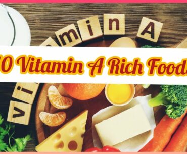 10 Vitamin A Rich Foods