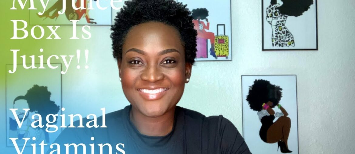 My Juice Box Is Juicy!! Vaginal Vitamin