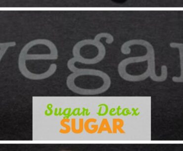 Sugar Detox Diet For Weight Loss - Most  Full  Fat Burning Diet