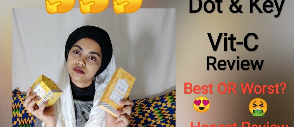Dot & Key Vit-c Serum & Detan Clay Face Mask Review | Best Or Worst? | BEAUTY ILLUSIONS