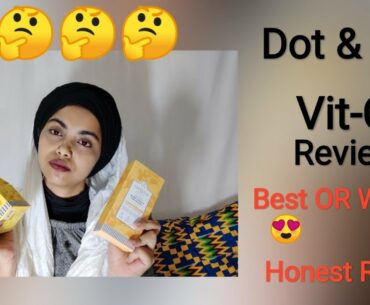 Dot & Key Vit-c Serum & Detan Clay Face Mask Review | Best Or Worst? | BEAUTY ILLUSIONS