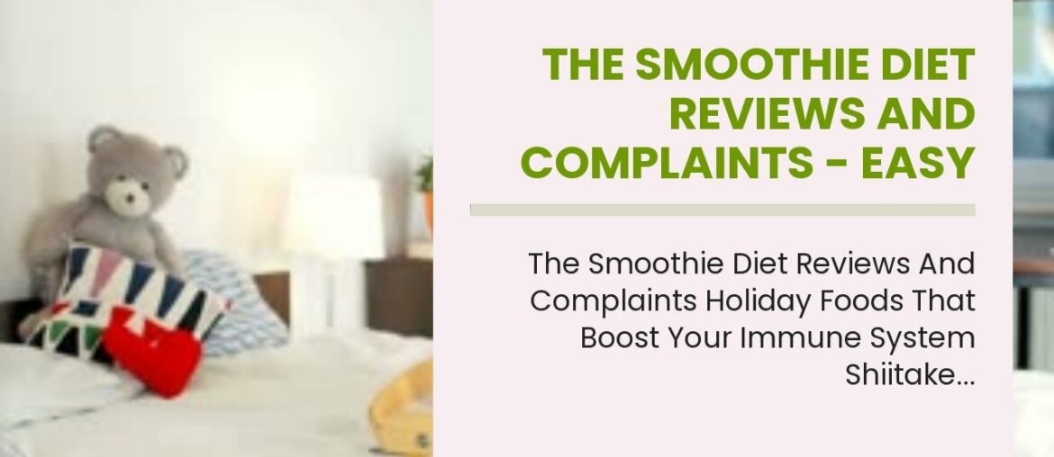 The Smoothie Diet Reviews And Complaints - Easy To  Comply With Diet