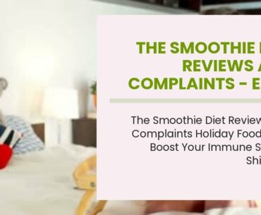 The Smoothie Diet Reviews And Complaints - Easy To  Comply With Diet