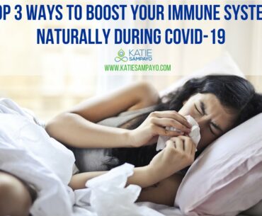Top 3 Ways to Naturally Boost Your Immune System During COVID