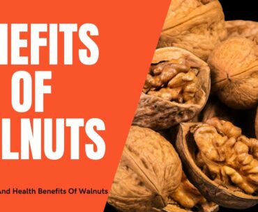 Nutrition Facts And Health Benefits Of Walnuts