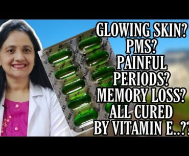 Benefits , Sources and Side Effects of Vitamin E || How to use for Glowing Skin || Dr Hemlata
