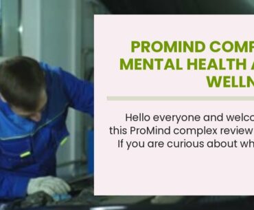 Promind Complex Mental Health And Wellness Supplement - Promind Complex Testimonial: The Fact R...