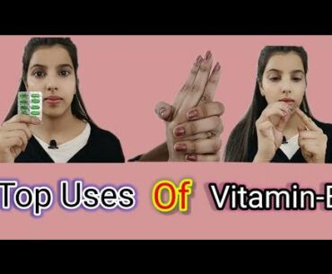 Top uses of vitamin-e capsule|Benefits of vitamin-e for face and skin|GLAMOROUS CARE|RITIKA AGARWAL|
