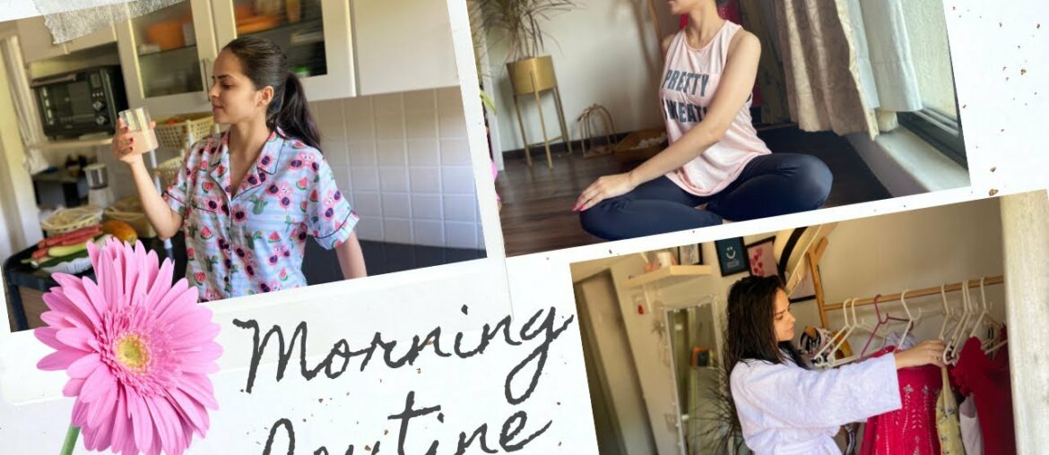 A HEALTHY START TO MY DAY | MORNING ROUTINE | PALAK SINDHWANI