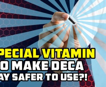 Taking This 1 Special Vitamin Makes Deca WAY Safer To Use!?