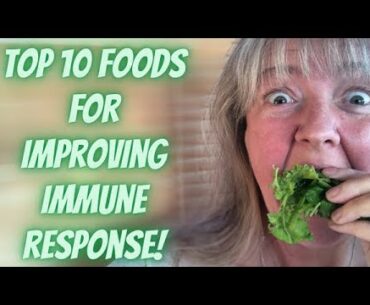 The Top 10 Foods to Help with your Immune Response