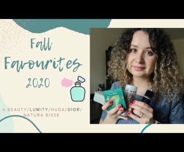 Fall Favourites 2020. U Beauty/Lumity/Huda/Dior/Natura Bisse