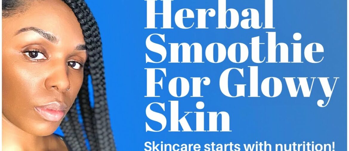 Drink This Herbal Smoothie For Glowy Skin | Skincare Starts With Nutrition!