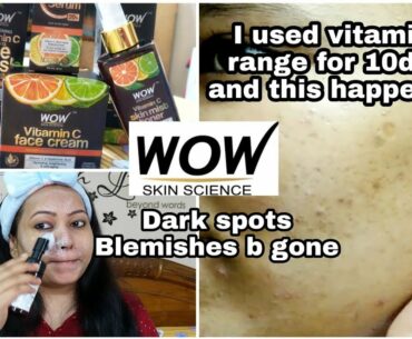 I used WOW Vitamin C range for 10days | WOW Vitamin C Facewash,toner, vitamin c serum, moisturizer