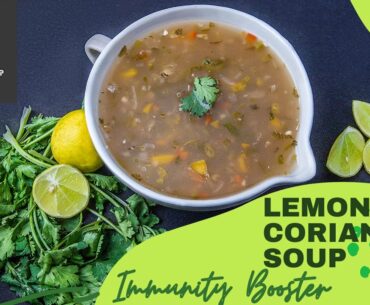 Lemon Coriander Soup Recipe | Veg Soup | VItamin C rich | A tasty immunity booster