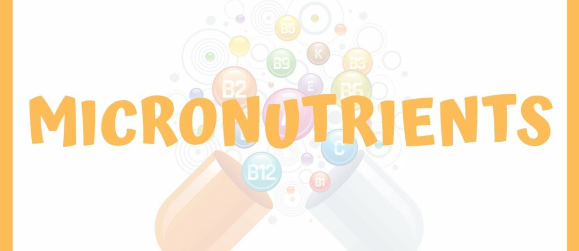 Micronutrients (Vitamins and Minerals needed when dieting)