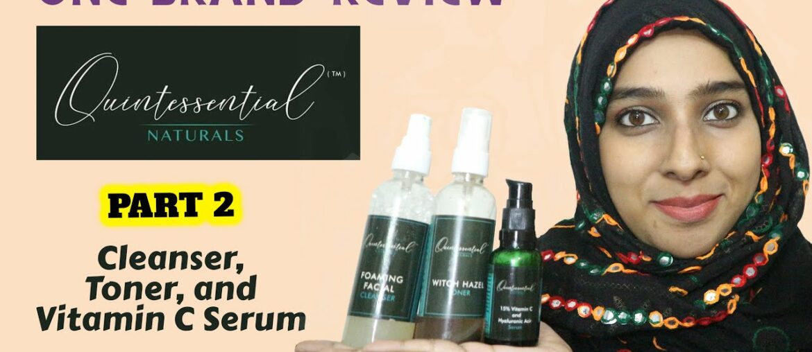 Quintessentail Naturals Review Part 2 | Cleanser, Witch Hazel Toner, Vitamin C Serum