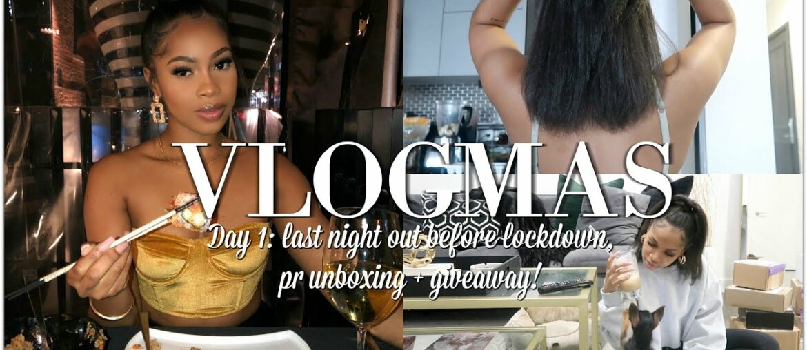 VLOGMAS DAY 1! LAST NIGHT OUT BEFORE LOCKDOWN, PR UNBOXING + GIVEAWAY, "THICC" SMOOTHIE RECIPE
