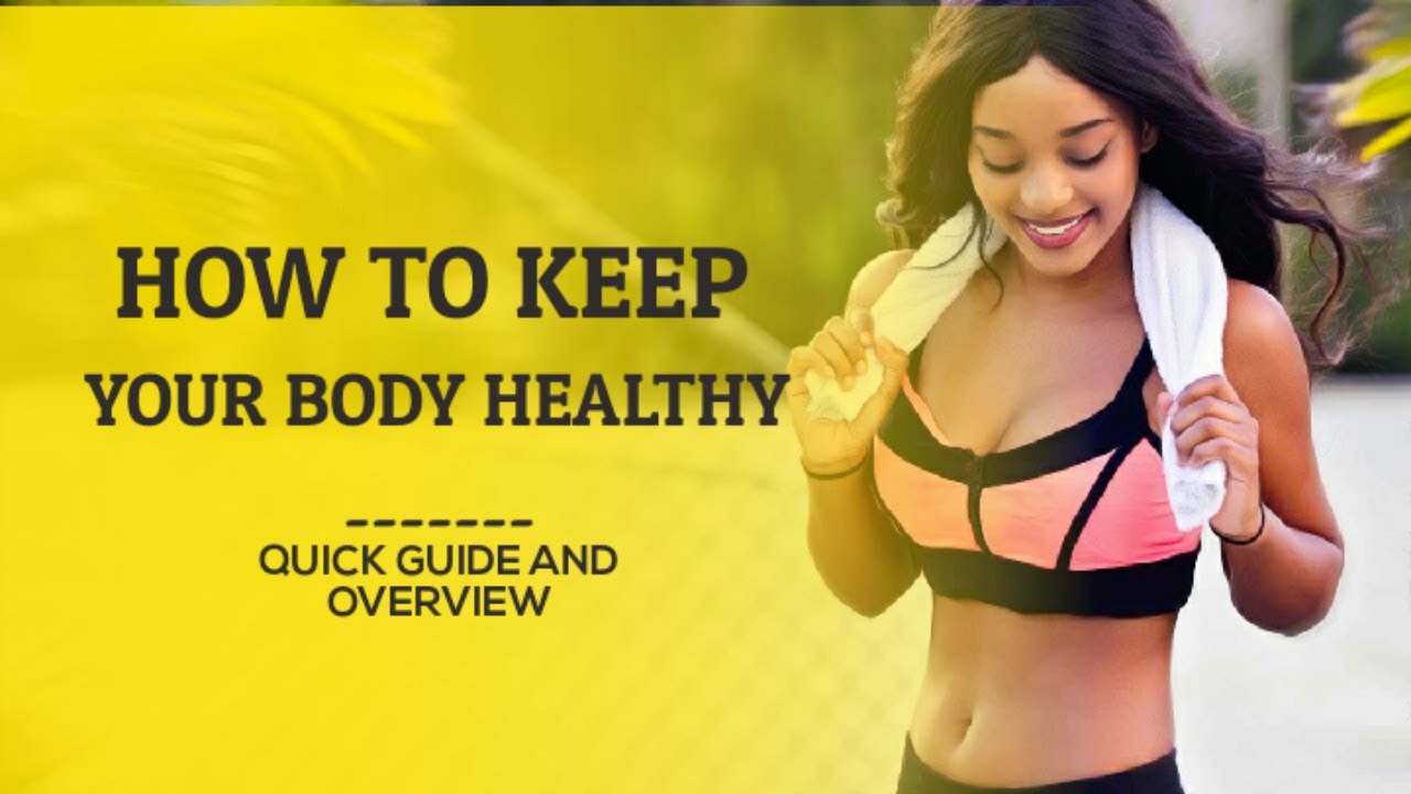 How to Keep Your Body Healthy