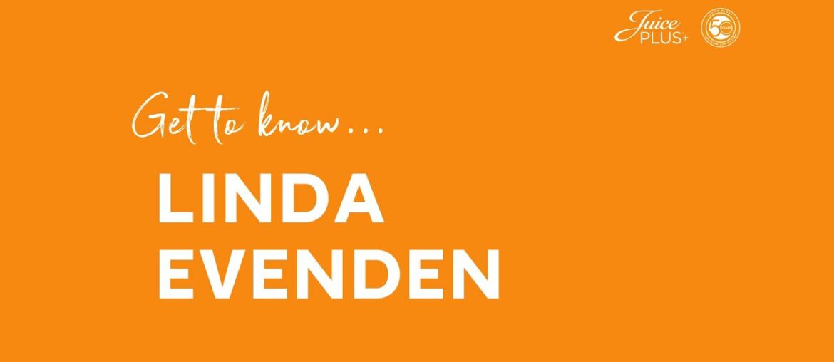 Get To Know Linda Evenden - Juice Plus+ Franchise Partner Leaders