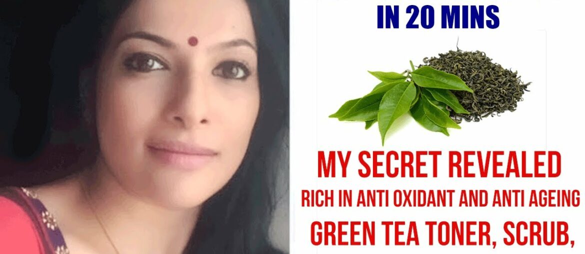 DIY: My Secret Revealed | Look 10 Yrs Younger in 20 Mins | Green Tea Toner, Scrub, Gel & Mask