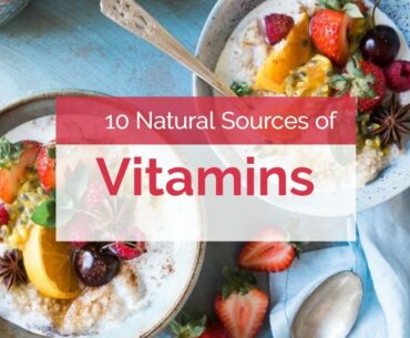 10 Natural Sources of Vitamins II Boost your immunity