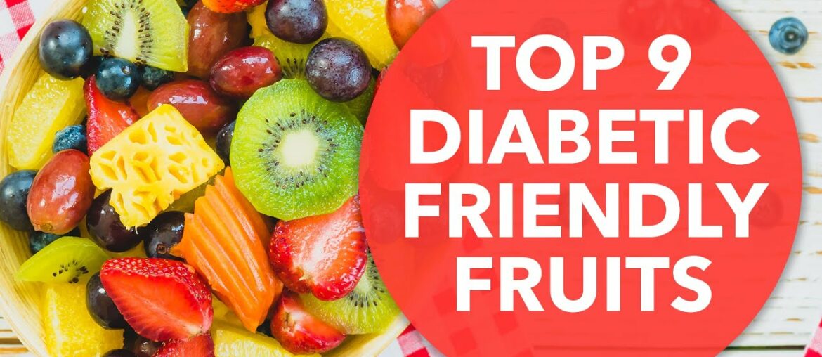 Top 9 Diabetic Friendly fruits |  If you are a Diabetic, include these fruts in your diet