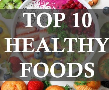 Top 10 healthy foods