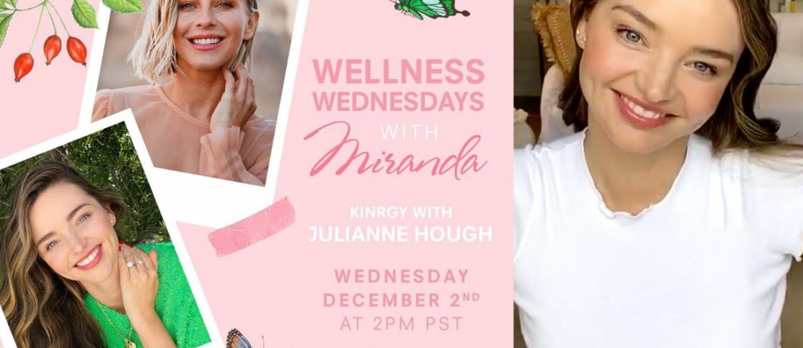 Miranda Kerr | Wellness Wednesday (featuring Julianne Hough) | December 2, 2020