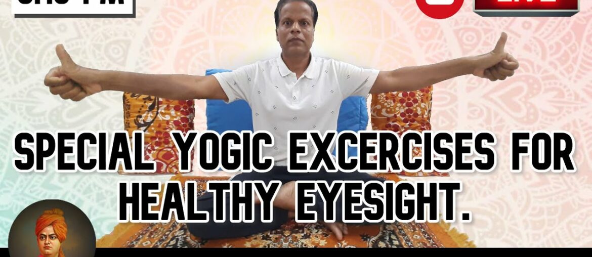 SPECIAL YOGIC EXCERCISES FOR HEALTHY EYE SIGHT | RAJENDRA PADHIARY | SVYKU | LIVE