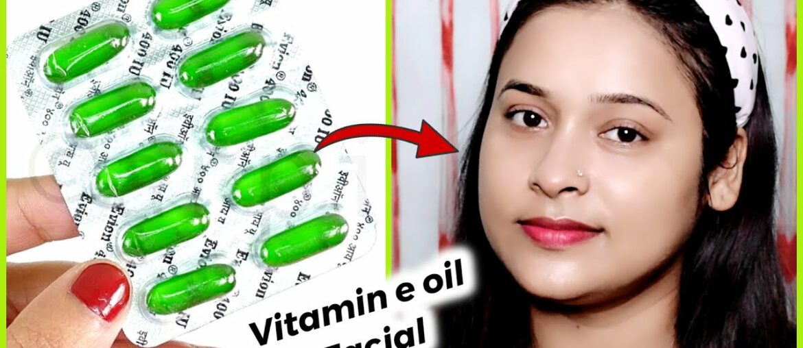 Vitamin E Oil Facial/Get Beautiful,soft,Spotless,Glowing Skin At Home/Winter Facial