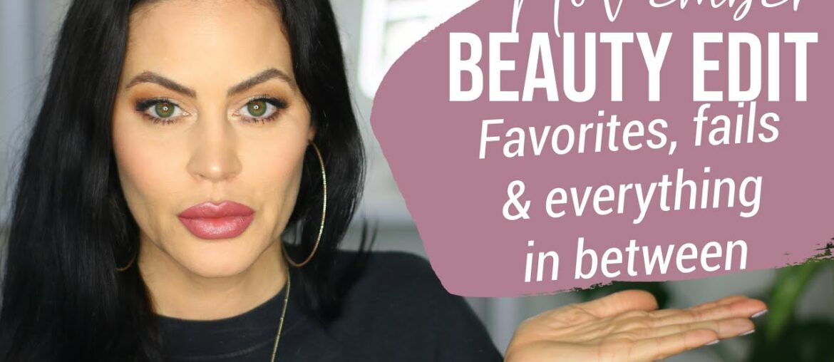 NOVEMBER BEAUTY EDIT | FAVORITES, FAILS + EVERYTHING IN BETWEEN