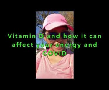 Vitamin D, Energy and COVID