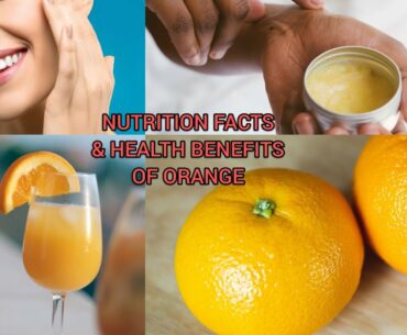 NUTRITION FACTS & HEALTH BENEFITS OF ORANGE/HOW TO CARE SKIN THROUGH ORANGE/BENEFITS OF ORANGE PEEL