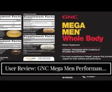 User Review: GNC Mega Men Performance Vitality Vitapak Program - Daily Multivitamin -Twin Pack