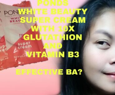 PONDS WHITE BEAUTY SUPER CREAM WITH 10X GLUTATHION AND VITAMIN B3