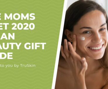 The Moms Meet 2020 Clean Beauty Gift Guide