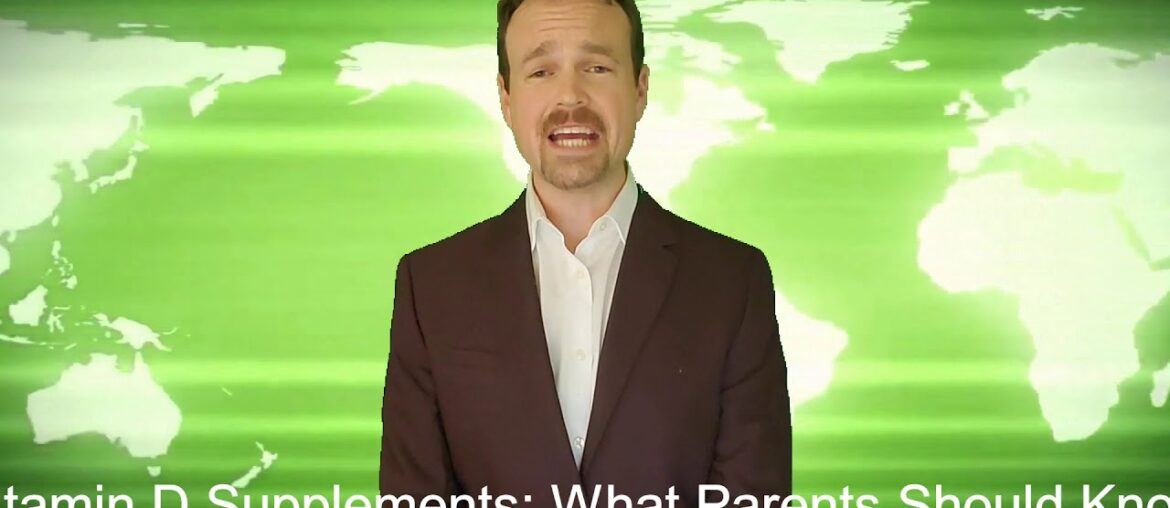 HEADLINE: Vitamin D Supplements: What Parents Should Know