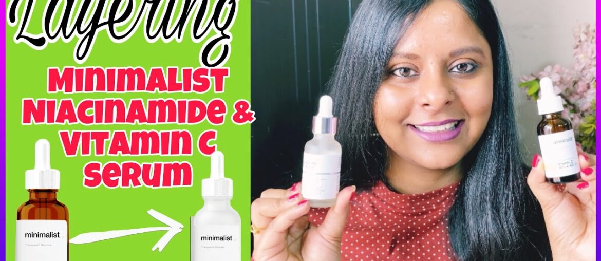 How To Layer Minimalist Niacinamide Serum & Minimalist Vitamin C | Srishti’s Diary
