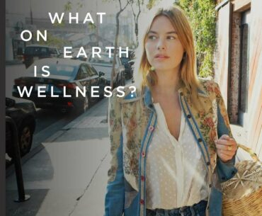 Camille Rowe Asks What on Earth is Wellness? (Exclusive Sneak Peek) | British Vogue