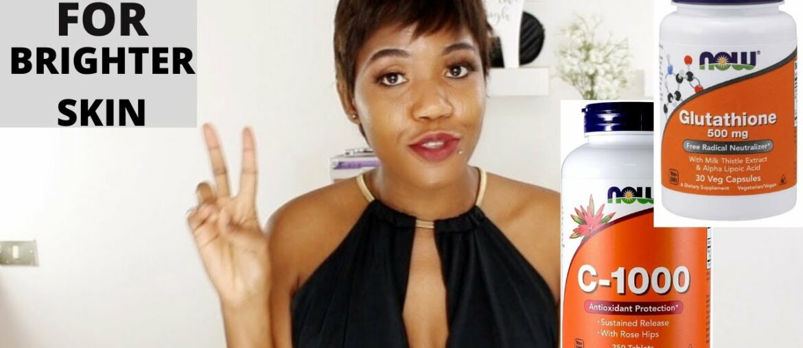 2 VITAMINS THAT WILL HELP YOU LIGHTEN UP YOUR SKIN SUPER FAST- skin lightening supplements
