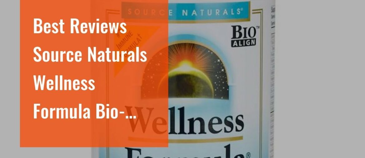 Best Reviews Source Naturals Wellness Formula Bio-Aligned Vitamins & Herbal Defense - Immune Sy...