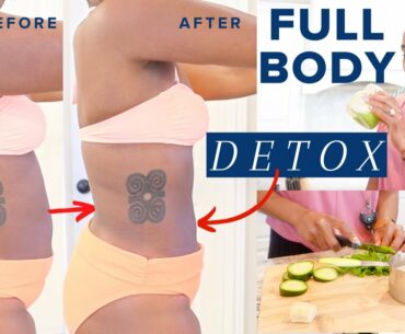 FULL BODY DETOX | Nutrition, Healthy Eating + Detox Diet for Weight Loss |  How I Cleanse My Body