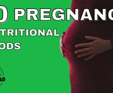 10 Best Nutritional Foods for Pregnant Women