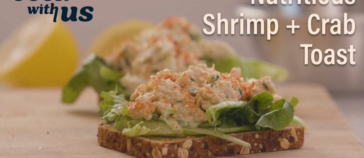 Nutritious Shrimp & Crab Toast | Cook With Us | Well+Good