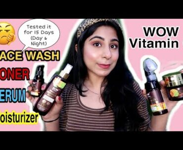 Wow Vitamin C Range Review || Facewash , Toner, Serum, Moisturizer || 15 Days of Wow Vitamin C Range