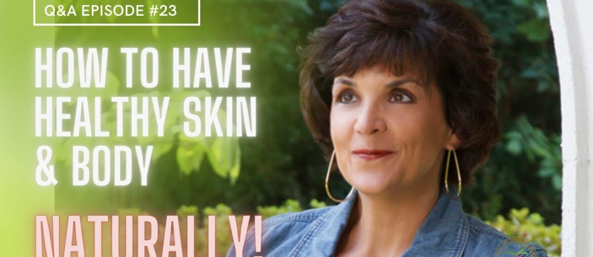 How to Achieve Healthy Skin & Body With Biblical Health & Nutrition